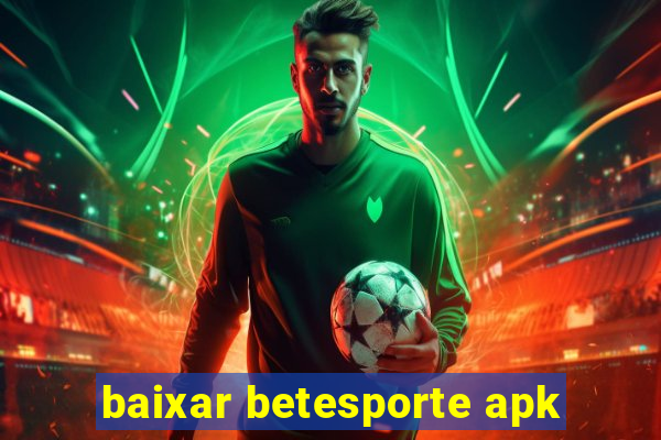 baixar betesporte apk